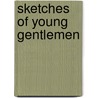 Sketches Of Young Gentlemen door Charles Dickens