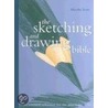 Sketching and Drawing Bible by Marylin Scott