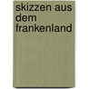 Skizzen Aus Dem Frankenland door Heinrich Halm