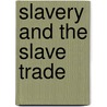 Slavery And The Slave Trade door Spilsbury Richard