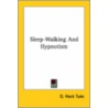 Sleep-Walking And Hypnotism door Daniel Hack Tuke