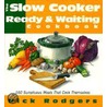 Slow Cooker Ready & Waiting by Rick Rodgers