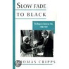 Slow Fade To Black Gb 484 P door Thomas Cripps