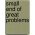Small End of Great Problems