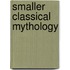 Smaller Classical Mythology