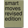 Smart Moves Revised Edition door Samuel D. Deep