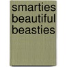 Smarties Beautiful Beasties door Mike Ashley