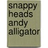 Snappy Heads Andy Alligator