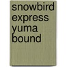 Snowbird Express Yuma Bound door Clifford Burdick Jr