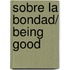 Sobre la bondad/ Being Good