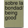 Sobre la bondad/ Being Good door Simone Blackburn