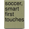 Soccer, Smart First Touches by Martin Bidzinski