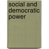 Social And Democratic Power by Miriam T. Timpledon