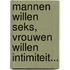 Mannen willen seks, vrouwen willen intimiteit...