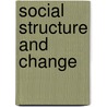 Social Structure And Change door Onbekend