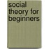 Social Theory For Beginners