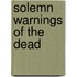 Solemn Warnings of the Dead