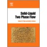 Solid-Liquid Two Phase Flow door Sumer M. Peker