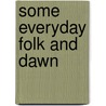 Some Everyday Folk And Dawn door Miles Franklin