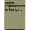 Some Experiences in Hungary door Mina Macdonald