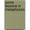 Some Lessons In Metaphysics by Unknown