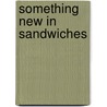 Something New in Sandwiches door Redington M. White
