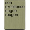 Son Excellence Eugne Rougon door Émile Zola