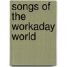 Songs Of The Workaday World door Berton Bradley