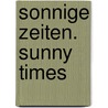 Sonnige Zeiten. Sunny Times by Unknown