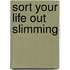 Sort Your Life Out Slimming