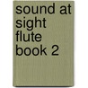 Sound At Sight Flute Book 2 door J. Rae