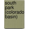 South Park (Colorado Basin) door Miriam T. Timpledon