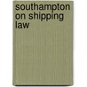 Southampton on Shipping Law door Institute Of Maritime Law (iml)