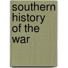 Southern History Of The War door Anonymous Anonymous