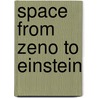 Space from Zeno to Einstein door Onbekend