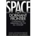 Space, The Dormant Frontier