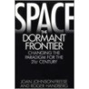Space, The Dormant Frontier by Roger Handberg