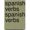 Spanish Verbs Spanish Verbs by Christopher Kendris