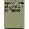 Specimens Of German Romance by Carl Franz van der Velde