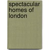Spectacular Homes of London door Panache Partners Llc
