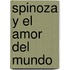 Spinoza y El Amor del Mundo