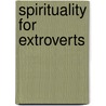 Spirituality for Extroverts by Nancy Reeves