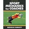 Sport Mechanics For Coaches door Brendan Burkett