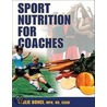 Sport Nutrition for Coaches door Leslie Bonci