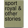 Sport Royal & Other Stories door Onbekend