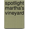 Spotlight Martha's Vineyard door Jeff Perk