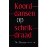 Koorddansen op schrikdraad by Piet Meeuse