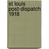 St Louis Post-Dispatch 1918 door Onbekend