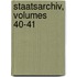 Staatsarchiv, Volumes 40-41