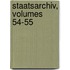 Staatsarchiv, Volumes 54-55